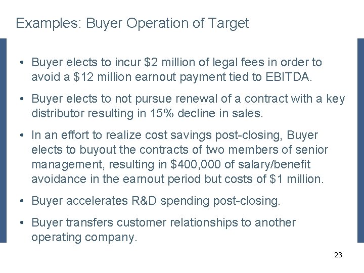 Examples: Buyer Operation of Target • Buyer elects to incur $2 million of legal