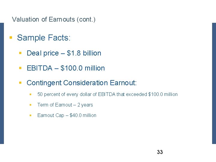 Valuation of Earnouts (cont. ) § Sample Facts: § Deal price – $1. 8