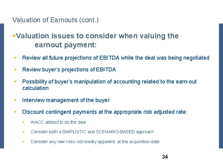 Valuation of Earnouts (cont. ) §Valuation issues to consider when valuing the earnout payment:
