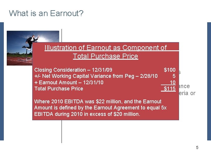 What is an Earnout? Placeholder (cover this with your picture) Illustration of Earnout as