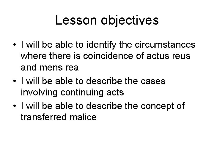 Lesson objectives • I will be able to identify the circumstances where there is