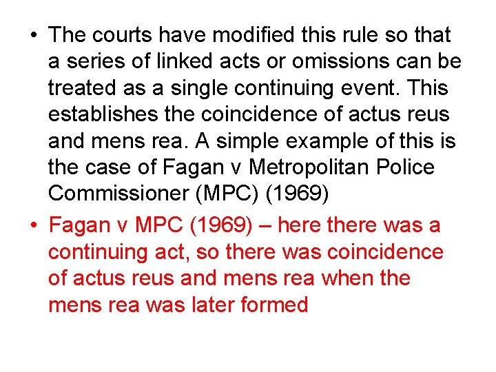  • The courts have modified this rule so that a series of linked