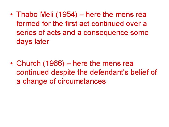  • Thabo Meli (1954) – here the mens rea formed for the first