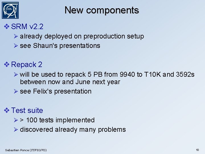 New components SRM v 2. 2 already deployed on preproduction setup see Shaun's presentations