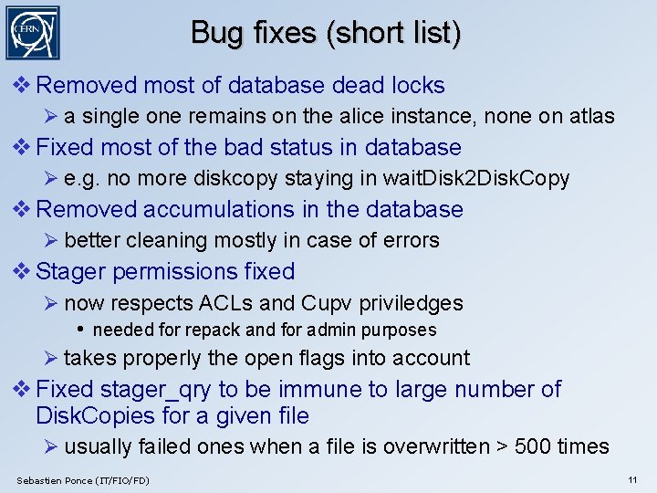 Bug fixes (short list) Removed most of database dead locks a single one remains