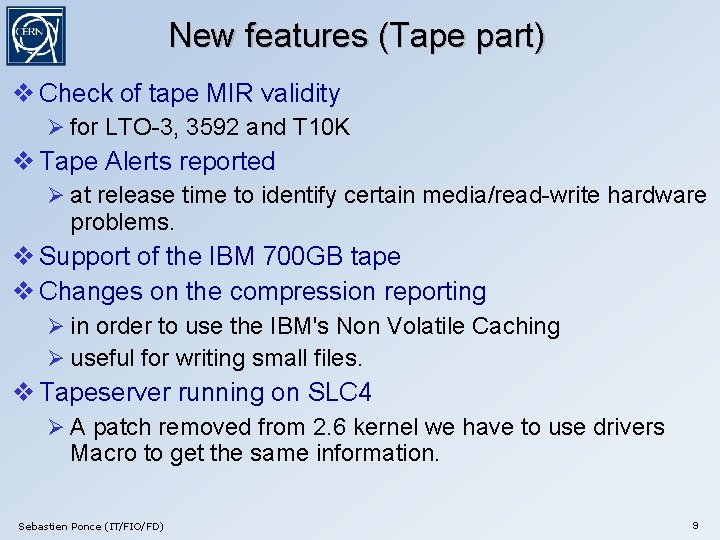 New features (Tape part) Check of tape MIR validity for LTO-3, 3592 and T