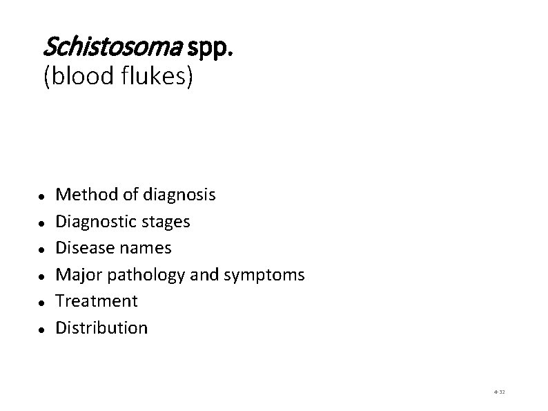 Schistosoma spp. (blood flukes) Method of diagnosis Diagnostic stages Disease names Major pathology and