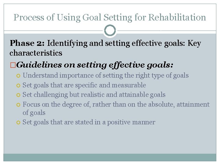Process of Using Goal Setting for Rehabilitation Phase 2: Identifying and setting effective goals: