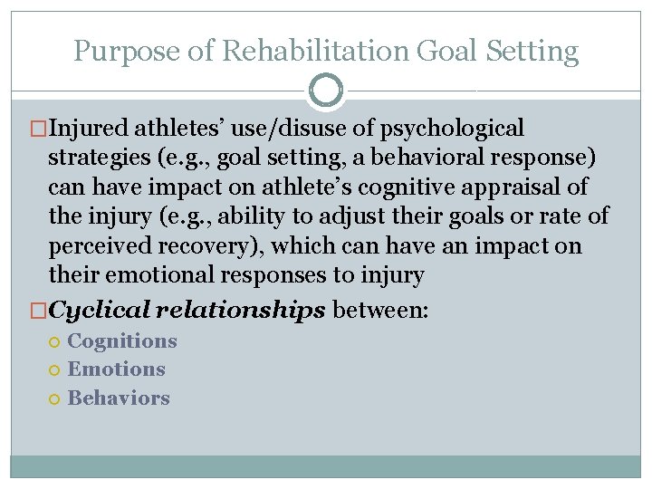 Purpose of Rehabilitation Goal Setting �Injured athletes’ use/disuse of psychological strategies (e. g. ,