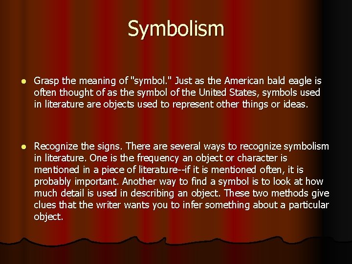 Symbolism l Grasp the meaning of "symbol. " Just as the American bald eagle