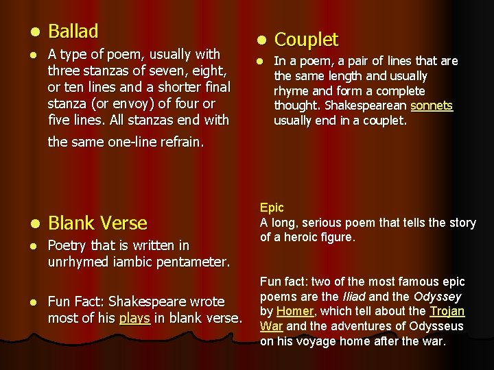 l Ballad l A type of poem, usually with three stanzas of seven, eight,