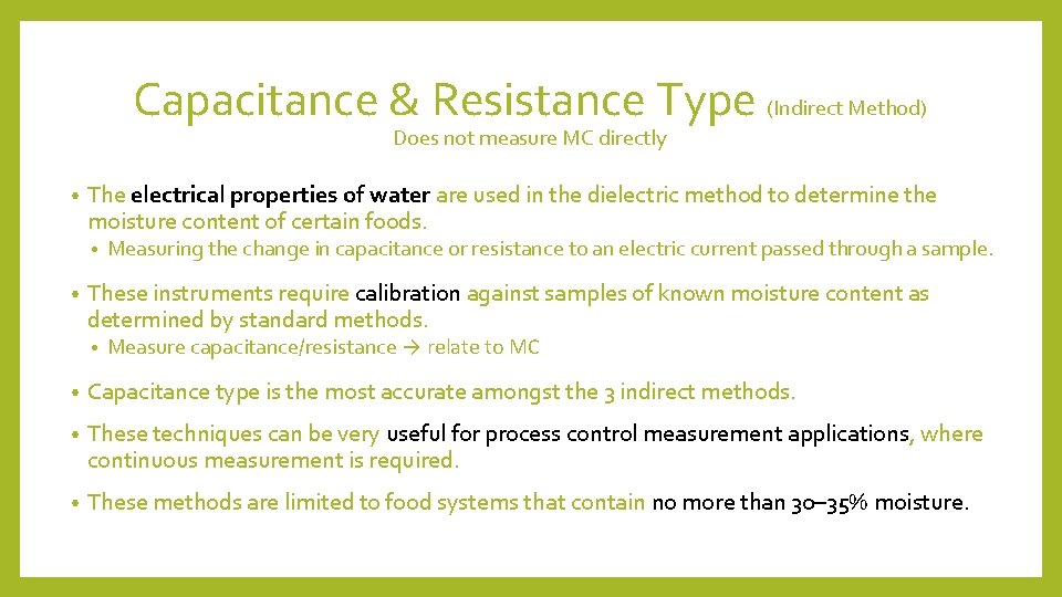 Capacitance & Resistance Type (Indirect Method) Does not measure MC directly • The electrical
