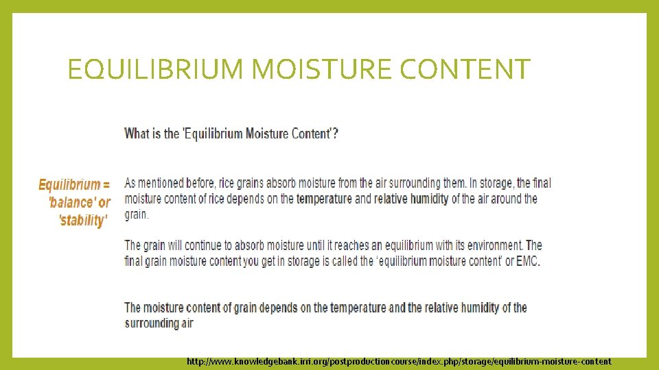 EQUILIBRIUM MOISTURE CONTENT http: //www. knowledgebank. irri. org/postproductioncourse/index. php/storage/equilibrium-moisture-content 