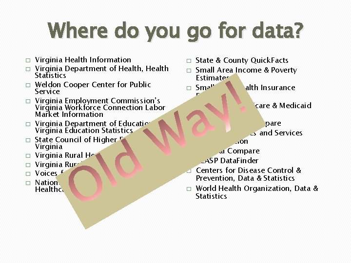 Where do you go for data? � � � � � Virginia Health Information