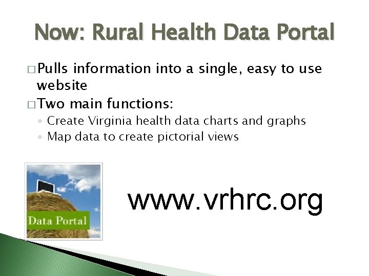 Now: Rural Health Data Portal � Pulls information into a single, easy to use