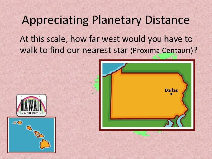 Appreciating Planetary Distance At this scale, how far west would you have to walk Appreciating Planetary Distance At this scale, how far west would you have to walk