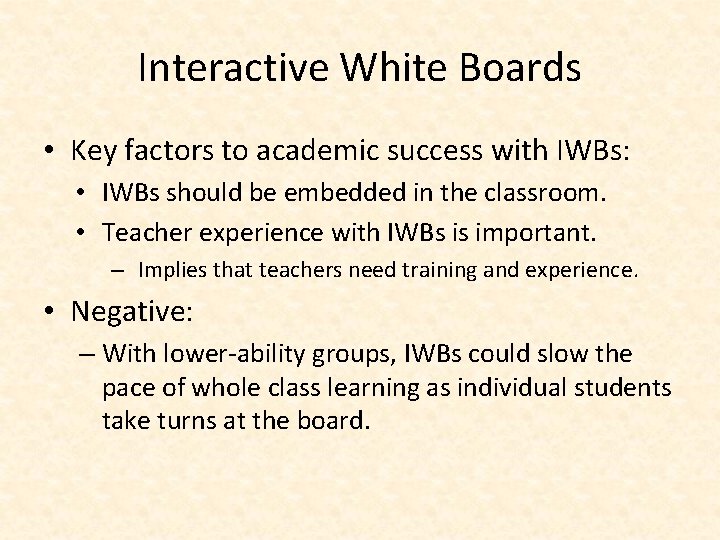 Interactive White Boards • Key factors to academic success with IWBs: • IWBs should Interactive White Boards • Key factors to academic success with IWBs: • IWBs should