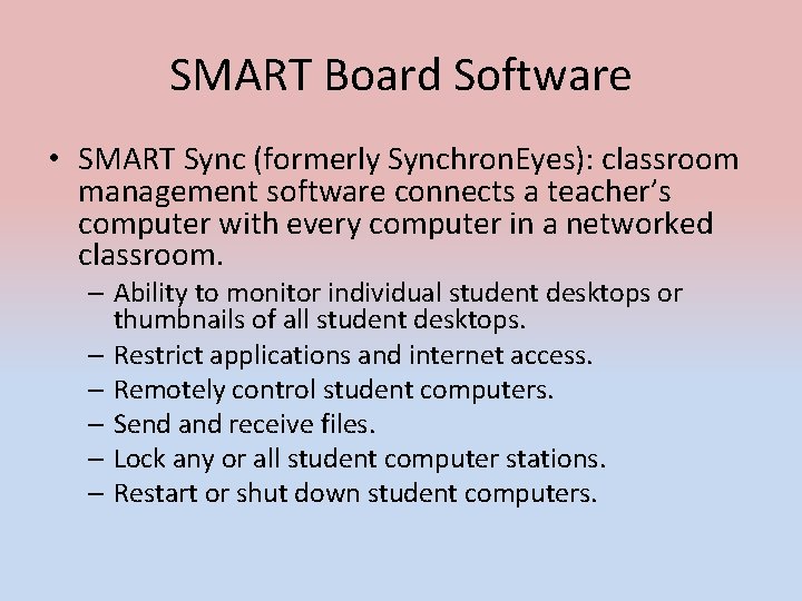 SMART Board Software • SMART Sync (formerly Synchron. Eyes): classroom management software connects a SMART Board Software • SMART Sync (formerly Synchron. Eyes): classroom management software connects a