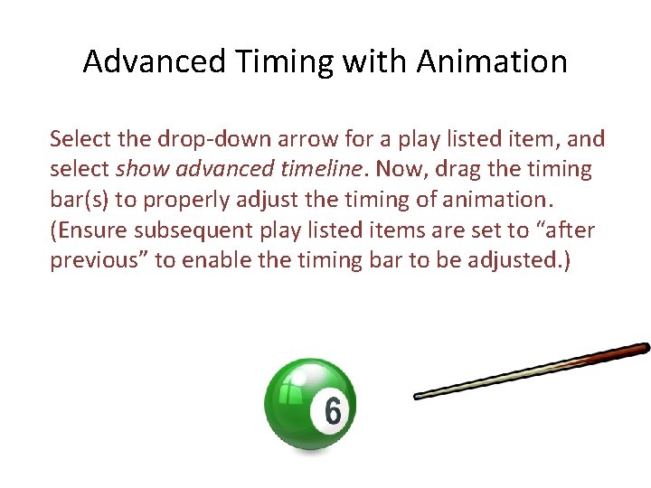 Advanced Timing with Animation Select the drop-down arrow for a play listed item, and Advanced Timing with Animation Select the drop-down arrow for a play listed item, and