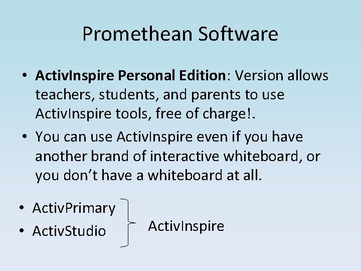 Promethean Software • Activ. Inspire Personal Edition: Version allows teachers, students, and parents to Promethean Software • Activ. Inspire Personal Edition: Version allows teachers, students, and parents to