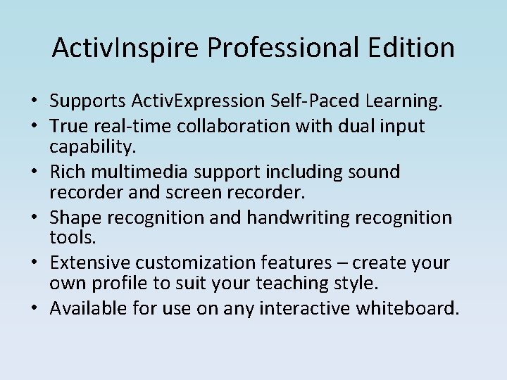 Activ. Inspire Professional Edition • Supports Activ. Expression Self-Paced Learning. • True real-time collaboration Activ. Inspire Professional Edition • Supports Activ. Expression Self-Paced Learning. • True real-time collaboration