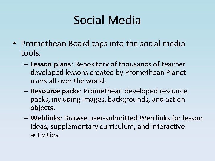Social Media • Promethean Board taps into the social media tools. – Lesson plans: Social Media • Promethean Board taps into the social media tools. – Lesson plans: