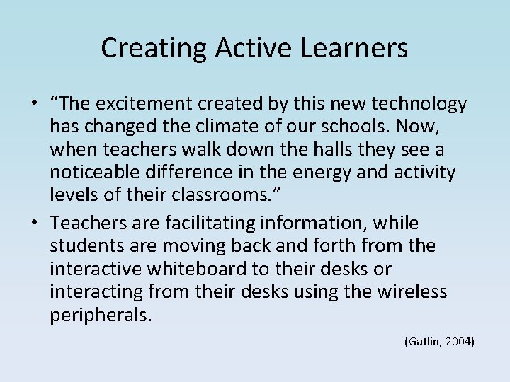 Creating Active Learners • “The excitement created by this new technology has changed the Creating Active Learners • “The excitement created by this new technology has changed the