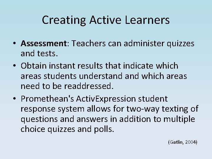 Creating Active Learners • Assessment: Teachers can administer quizzes and tests. • Obtain instant Creating Active Learners • Assessment: Teachers can administer quizzes and tests. • Obtain instant