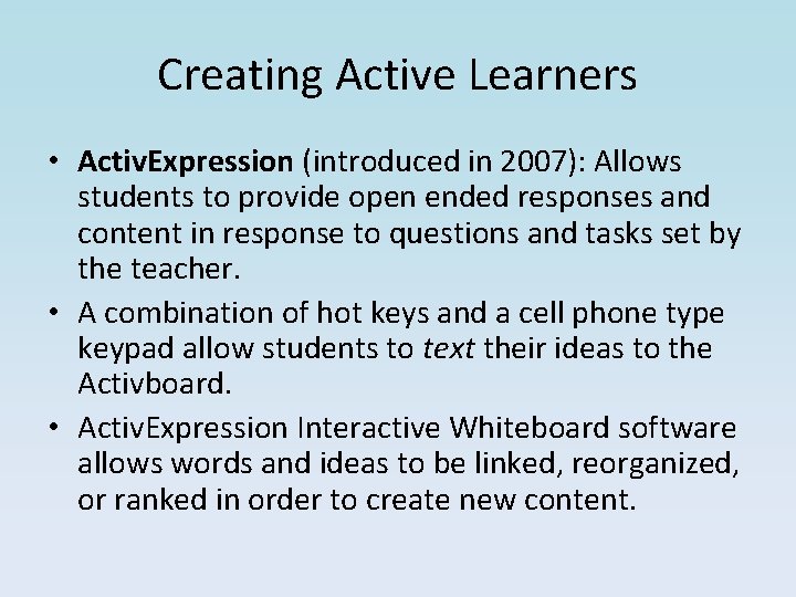 Creating Active Learners • Activ. Expression (introduced in 2007): Allows students to provide open Creating Active Learners • Activ. Expression (introduced in 2007): Allows students to provide open