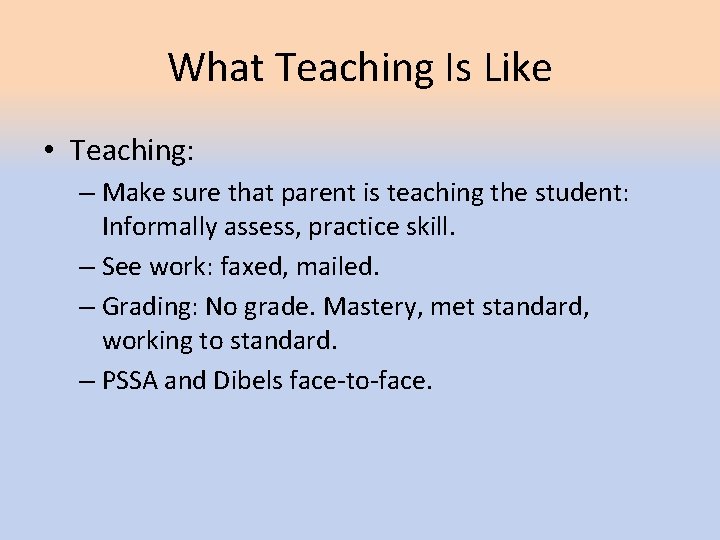 What Teaching Is Like • Teaching: – Make sure that parent is teaching the What Teaching Is Like • Teaching: – Make sure that parent is teaching the