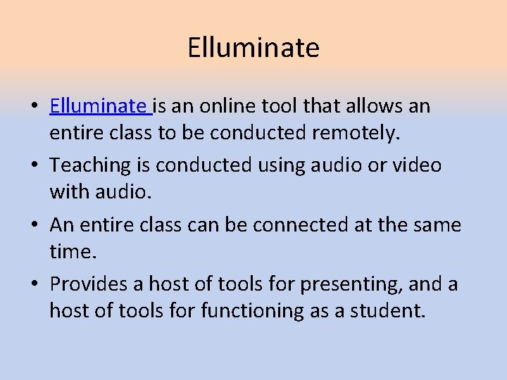 Elluminate • Elluminate is an online tool that allows an entire class to be Elluminate • Elluminate is an online tool that allows an entire class to be