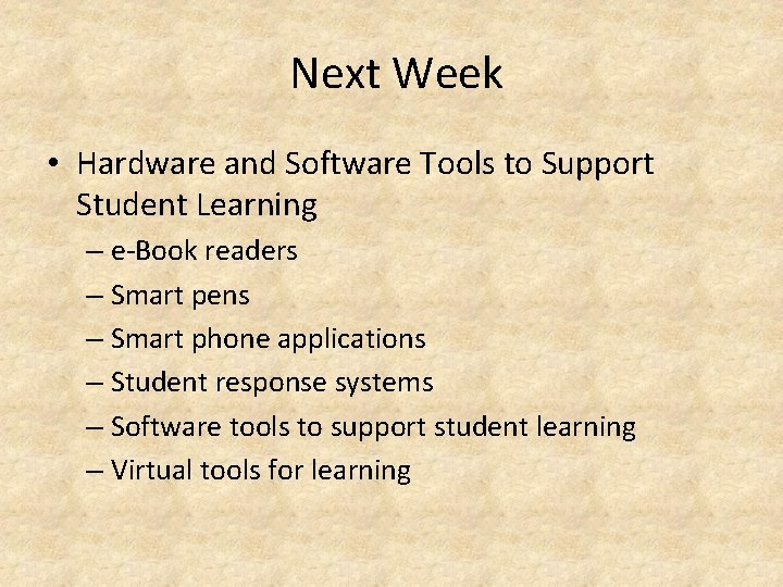 Next Week • Hardware and Software Tools to Support Student Learning – e-Book Next Week • Hardware and Software Tools to Support Student Learning – e-Book