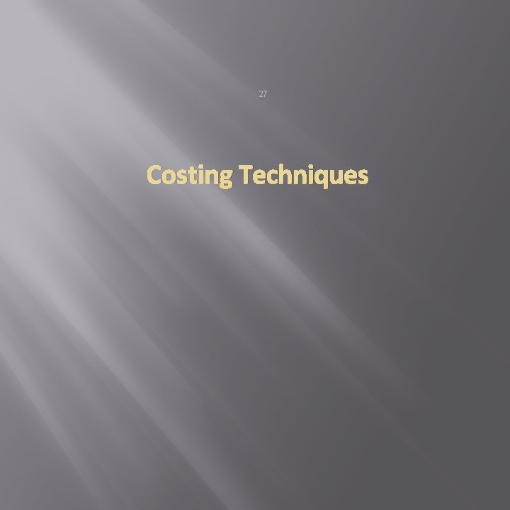 27 Costing Techniques 