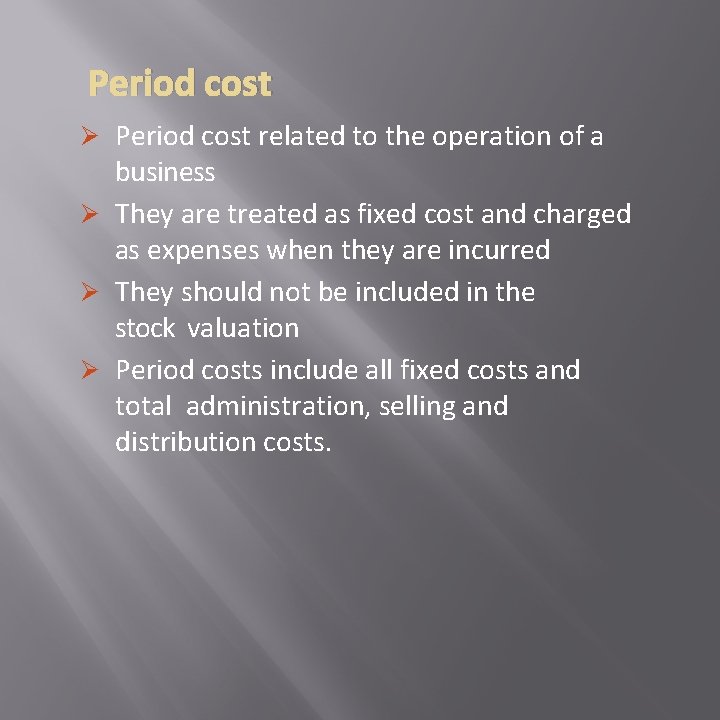 Period cost Ø Period cost related to the operation of a business Ø They