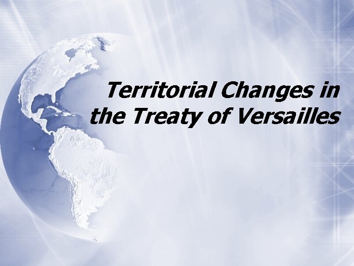 Territorial Changes in the Treaty of Versailles 