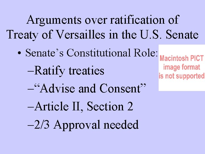 Arguments over ratification of Treaty of Versailles in the U. S. Senate • Senate’s