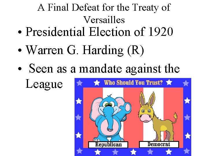 A Final Defeat for the Treaty of Versailles • Presidential Election of 1920 •