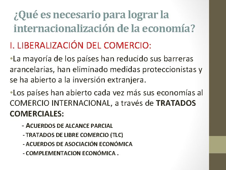 ¿Qué es necesario para lograr la internacionalización de la economía? I. LIBERALIZACIÓN DEL COMERCIO: