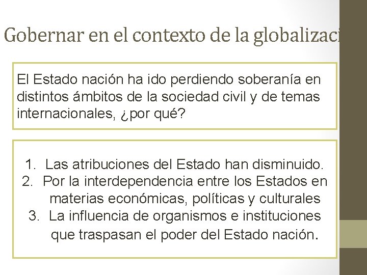 Gobernar en el contexto de la globalización. El Estado nación ha ido perdiendo soberanía