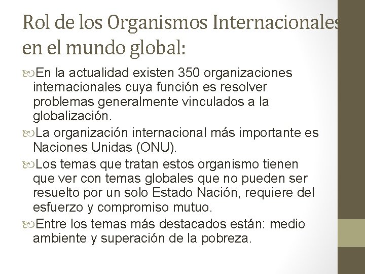 Rol de los Organismos Internacionales en el mundo global: En la actualidad existen 350