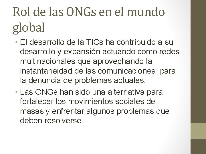 Rol de las ONGs en el mundo global • El desarrollo de la TICs