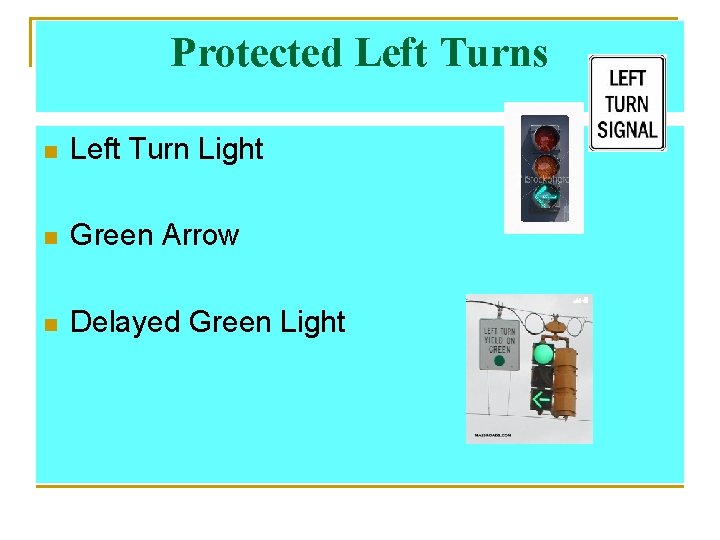 Protected Left Turns n Left Turn Light n Green Arrow n Delayed Green Light