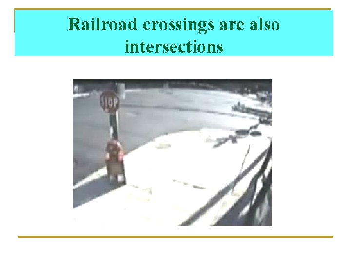 Railroad crossings are also intersections 