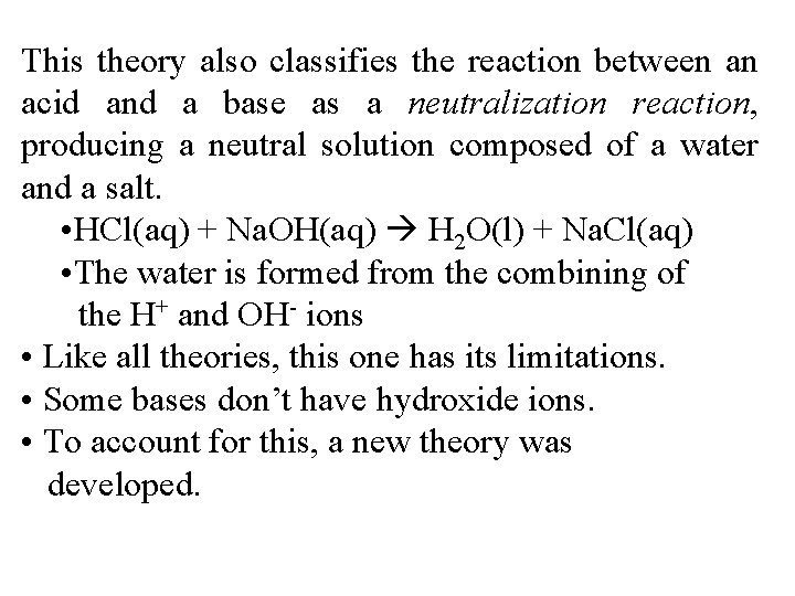 This theory also classifies the reaction between an acid and a base as a