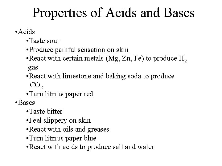 Properties of Acids and Bases • Acids • Taste sour • Produce painful sensation