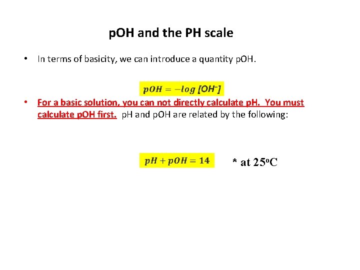 p. OH and the PH scale • In terms of basicity, we can introduce