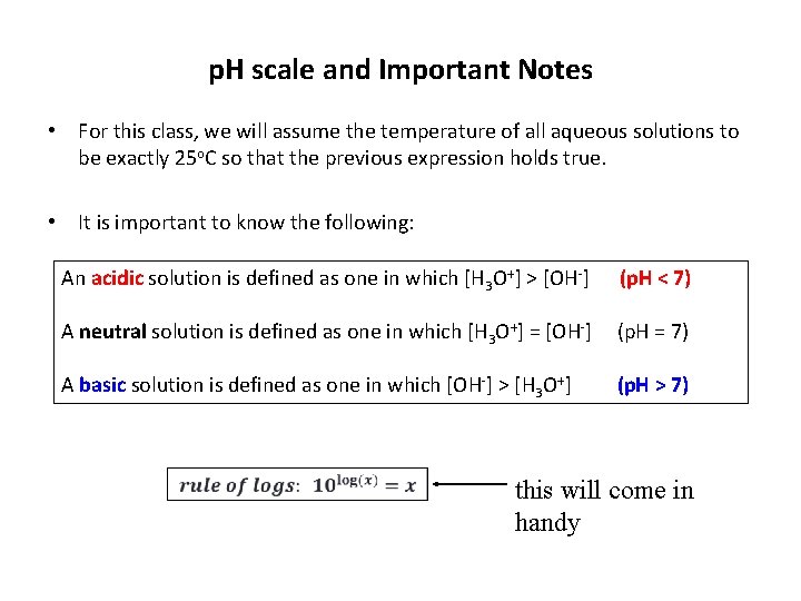 p. H scale and Important Notes • For this class, we will assume the