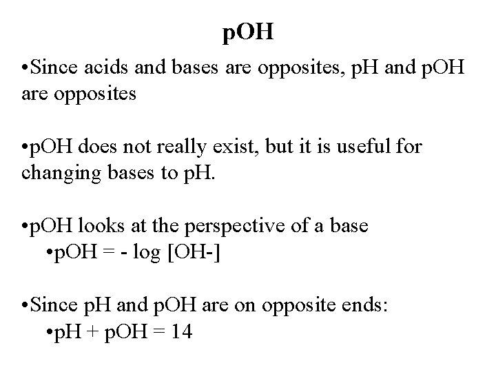 p. OH • Since acids and bases are opposites, p. H and p. OH