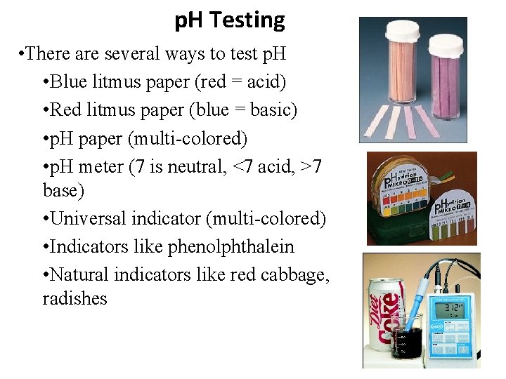 p. H Testing • There are several ways to test p. H • Blue