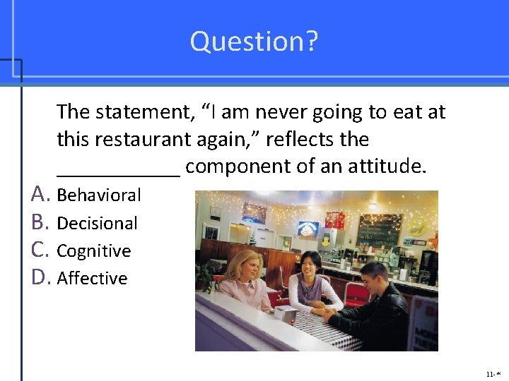 Question? The statement, “I am never going to eat at this restaurant again, ”